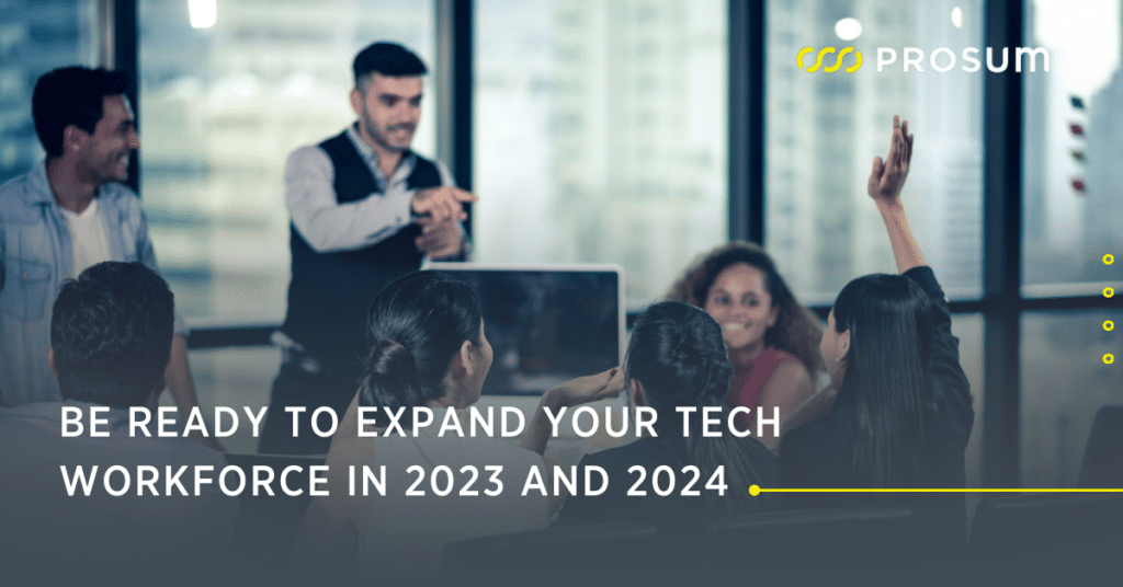 Plan to Expand your tech workforce in 2023 and 2024