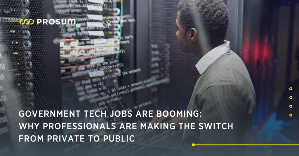 Government Tech Jobs Are Booming: Why Professionals Are Making the Switch from Private to Public